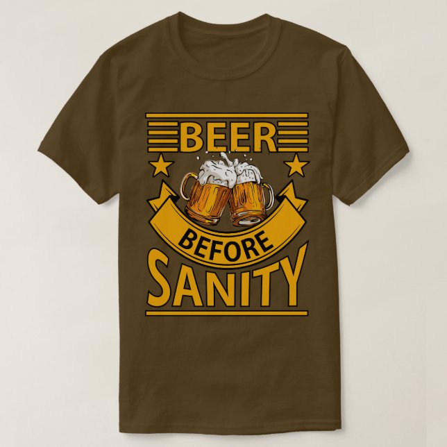 Beer before sanity T-Shirt (Design Front)