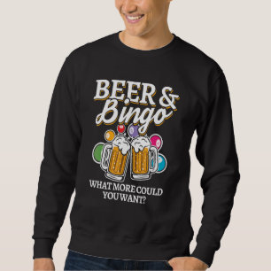 Beer & Bingo  lucky gambling Sweatshirt
