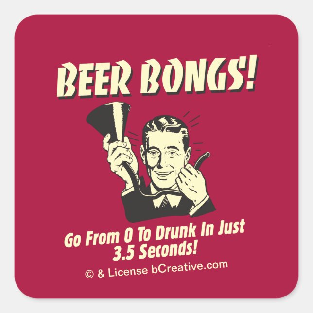 Beer Bongs: Go From 0 To Drunk In 3.5 Square Sticker (Front)
