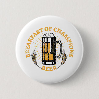 Beer Breakfast Of Champions 6 Cm Round Badge