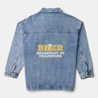 Beer Breakfast Of Champions Funny Drinking  Denim Jacket