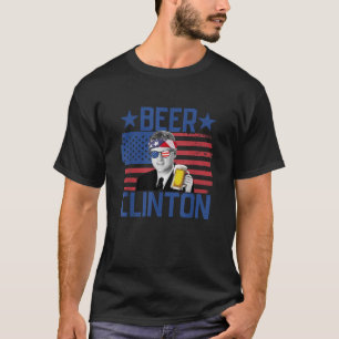 Beer Clinton 4th Of July Drinking President Bill C T-Shirt