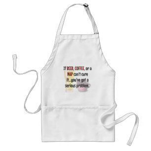 BEER, COFFEE, NAP...Problem SOLVED Standard Apron