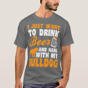 Beer Dad Shirt Drink Beer Hang Bulldog Gift