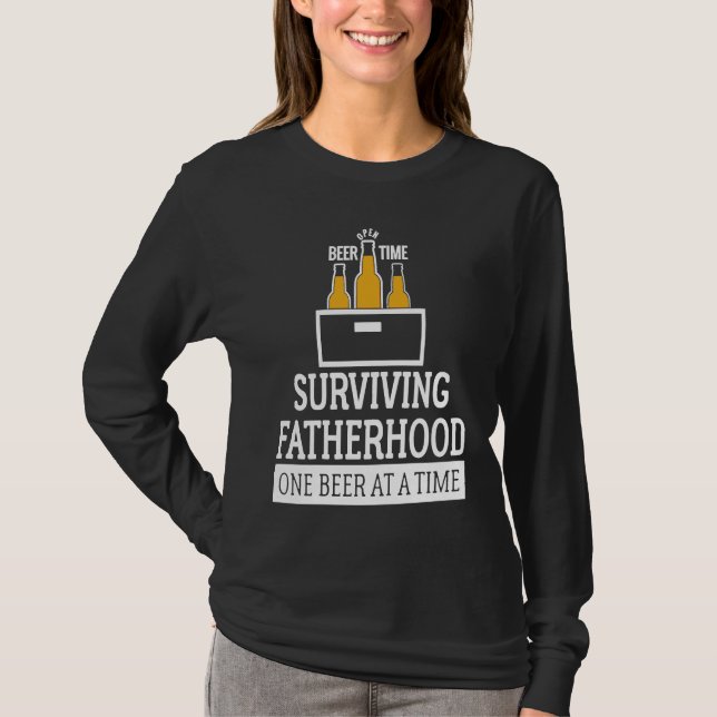 Beer Dad   Surviving Fatherhood One Beer at a Time T-Shirt (Front)