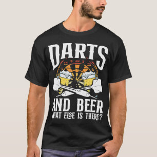 Beer Darts and beer What else is there T-Shirt