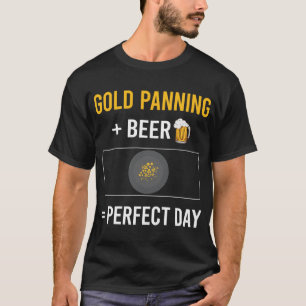 Beer Day Gold Panning Panner T-Shirt