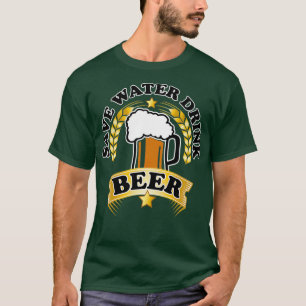 Beer Design Save Water T-Shirt