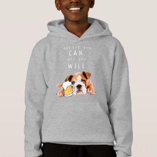 Beer Dog Bulldog - Believe you can, and you will