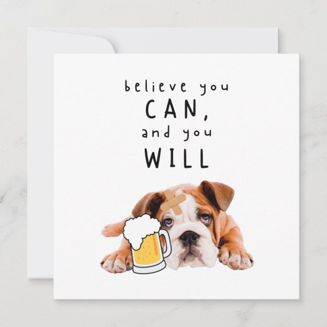 Beer Dog Bulldog - Believe you can, and you will Card (Front)