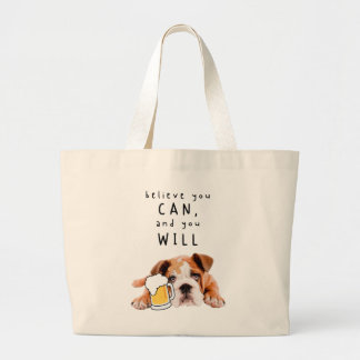 Beer Dog Bulldog - Believe you can, and you will Large Tote Bag