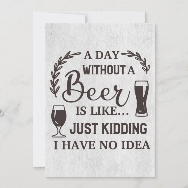 Beer Drinker A Day Without A Beer Invitation (Front)