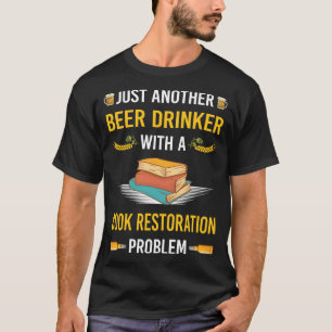 Beer Drinker Book Restoration T-Shirt