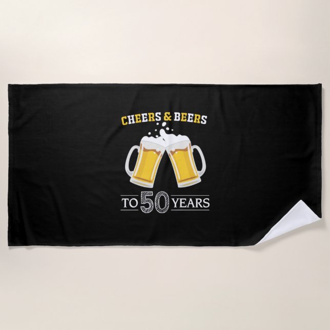Beer Drinker Cheers and Beers to 50 Years Birthday Beach Towel (Front)