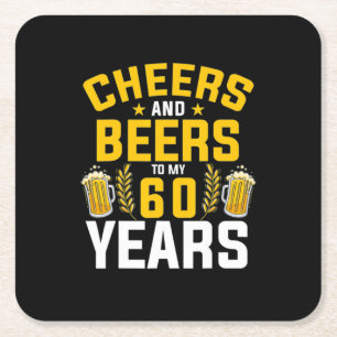 Beer Drinker Cheers And Beers To My 60 Years Birth Square Paper Coaster