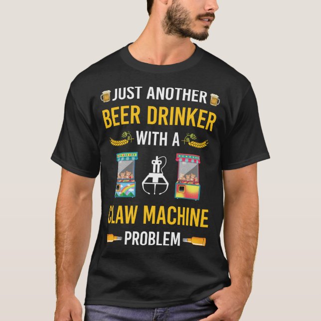 Beer Drinker Claw Machine Crane T-Shirt (Front)