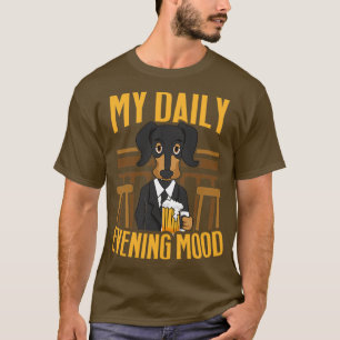 Beer Drinker Daily Evening Mood Dachshund Beer 2 T-Shirt