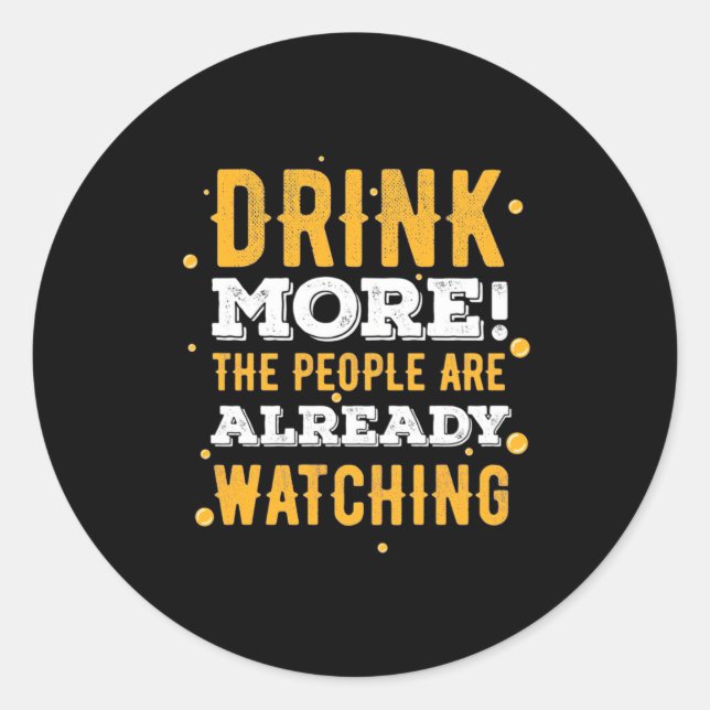 Beer Drinker Drink More Beer Classic Round Sticker (Front)