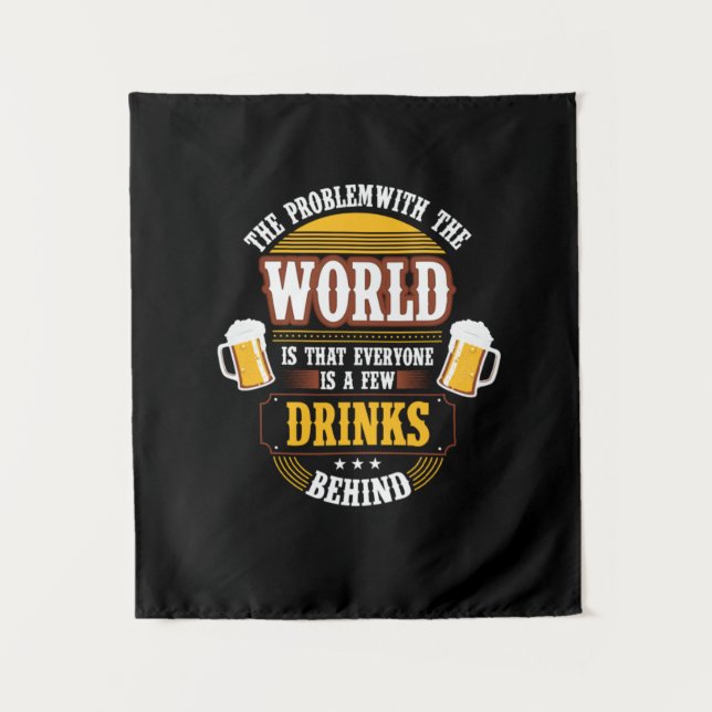 Beer Drinker Everyone is a Few Drinks Behind Birth Tapestry (Front)