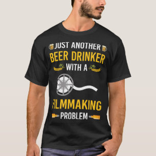 Beer Drinker Filmmaking Filmmaker Film Making T-Shirt
