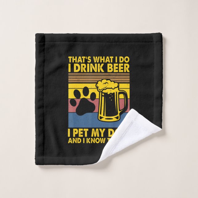 Beer Drinker I Drink Beer I Pet My Dog Birthday Wash Cloth (Wash Cloth)