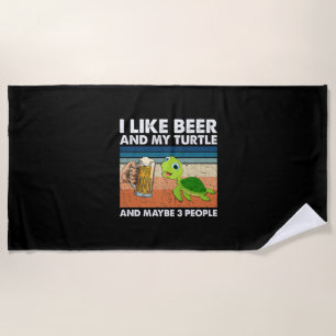 Beer Drinker I Like Beer And My Turtle Birthday Beach Towel