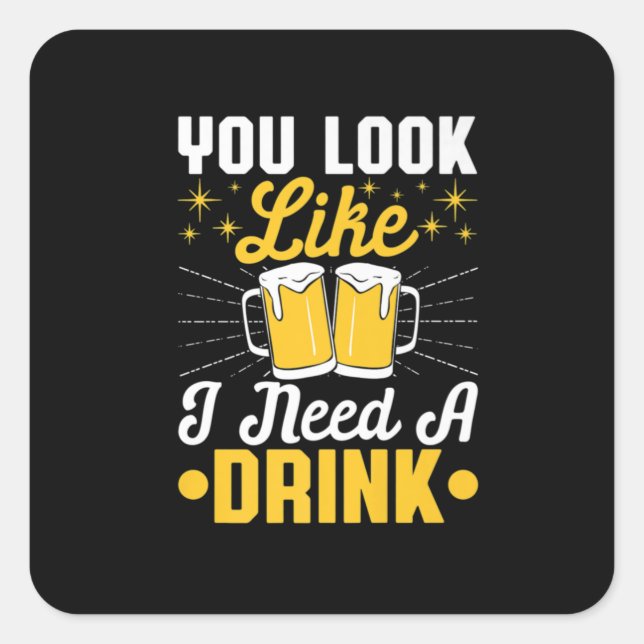 Beer Drinker I Need A Drink Beer Birthday Square Sticker (Front)