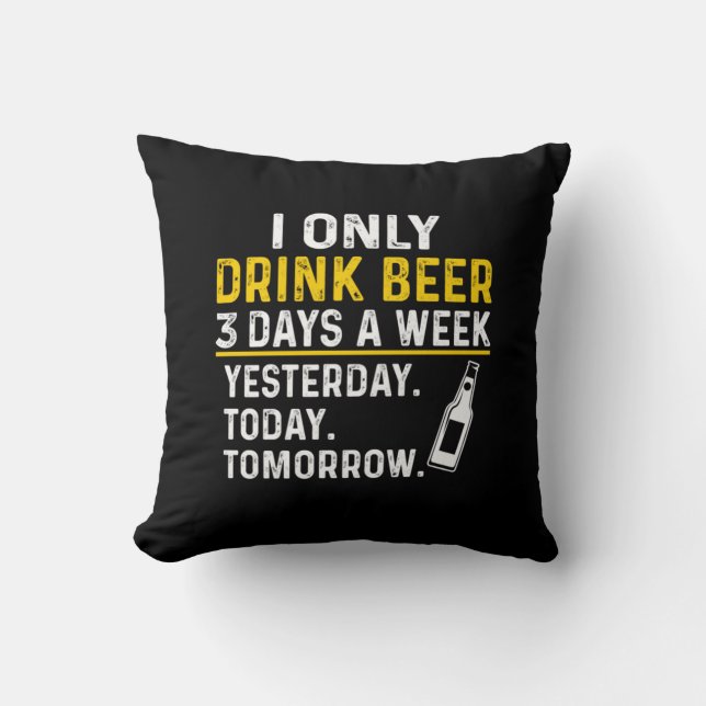 Beer Drinker I Only Drink Beer Birthday Cushion (Front)