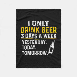 Beer Drinker I Only Drink Beer Birthday Fleece Blanket