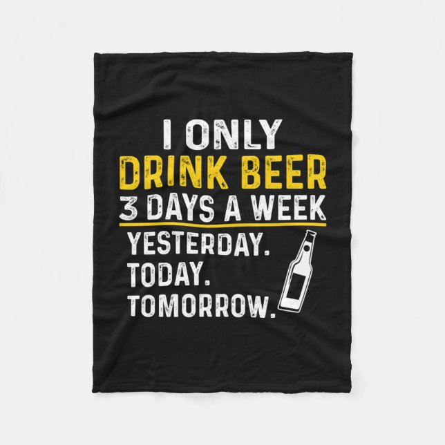 Beer Drinker I Only Drink Beer Birthday Fleece Blanket (Front)