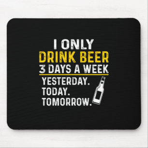 Beer Drinker I Only Drink Beer Birthday Mouse Pad