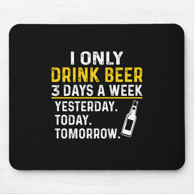 Beer Drinker I Only Drink Beer Birthday Mouse Pad (Front)