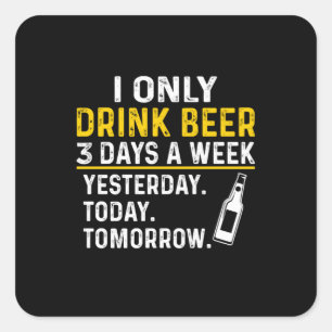 Beer Drinker I Only Drink Beer Birthday Square Sticker