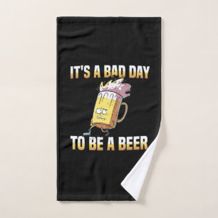 Beer Drinker It Is A Bad Day To Be A Beer Birthday Hand Towel