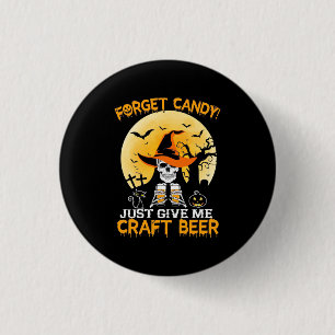 Beer Drinker Just Give Me Craft Beer 3 Cm Round Badge
