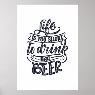 Beer Drinker Life Is Too Short To Drink Beer Poster