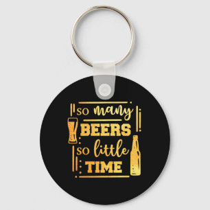 Beer Drinker So Many Beers Key Ring