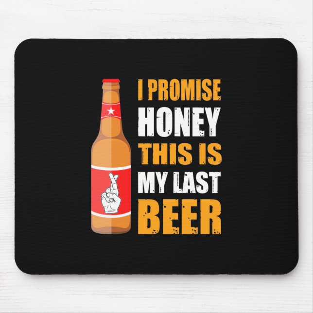 Beer Drinker This Is My Last Beer Mouse Pad (Front)