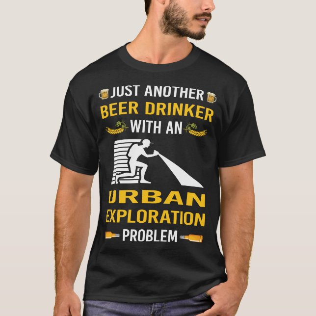Beer Drinker Urban Exploration T-Shirt (Front)