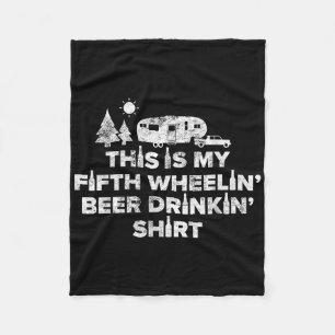 Beer Drinking 5th Wheel Camper Shirt Rv Camping Gi Fleece Blanket
