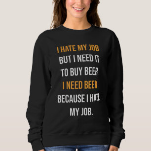 beer drinking alcohol adult humour offensive work sweatshirt