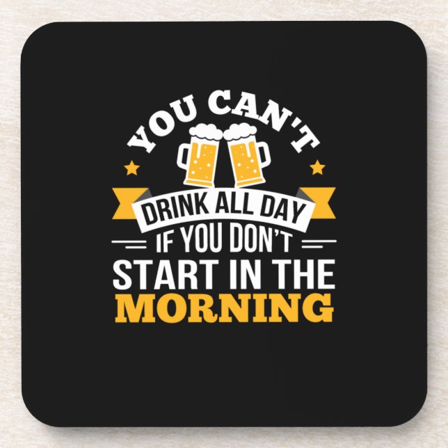 Beer Drinking All Day Dont Start Morning Birthday Coaster (Front)