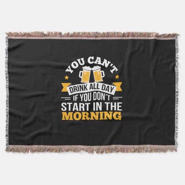 Beer Drinking All Day Dont Start Morning Birthday Throw Blanket (Front)