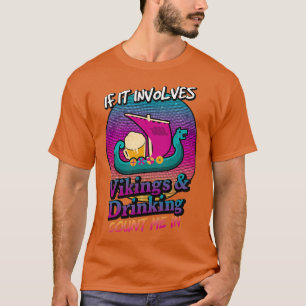 Beer Drinking and Vikings Raid Sailing 1 T-Shirt