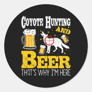Beer Drinking Funny Coyote Hunting Classic Round Sticker
