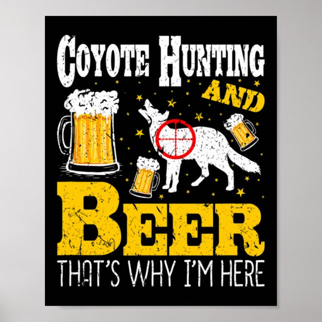 Beer Drinking Funny Coyote Hunting  Poster (Front)