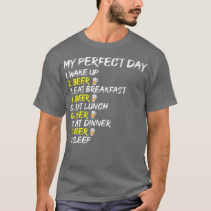 Beer Drinking Perfect Day TShirt Party Craft Tee