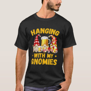 Beer Drunk Gnomes For Drinking Fun Hanging With My T-Shirt