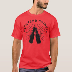 Beer Enthusiast Drinking Brewer Gift Backyard Drin T-Shirt