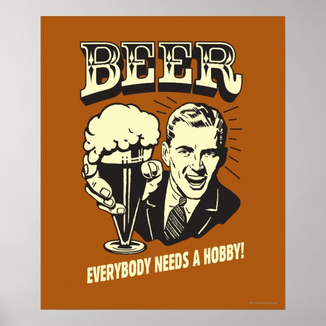 Beer: Everybody Needs A Hobby Poster (Front)